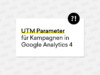 Headergrafik für den Artikel: UTM Parameter für Kampagnen in Google Analytics 4