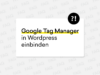 Beitragsbild: Google Tag Manager in Wordpress implementieren